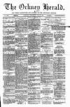 Orkney Herald, and Weekly Advertiser and Gazette for the Orkney & Zetland Islands Wednesday 25 July 1888 Page 1