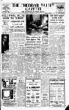 Cheddar Valley Gazette Friday 07 December 1962 Page 1