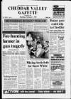 Cheddar Valley Gazette Thursday 05 February 1987 Page 1