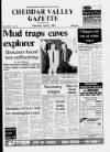 Cheddar Valley Gazette Thursday 02 April 1987 Page 1