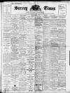 West Surrey Times Saturday 30 December 1911 Page 1