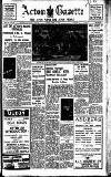 Acton Gazette Friday 14 April 1939 Page 1