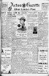 Acton Gazette Friday 25 April 1947 Page 1