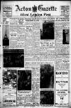 Acton Gazette Friday 21 April 1950 Page 1
