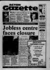 Acton Gazette Friday 04 October 1985 Page 1