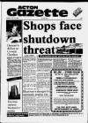 Acton Gazette Friday 18 July 1986 Page 1