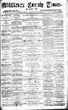 Middlesex County Times Saturday 10 August 1867 Page 1