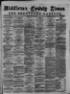 Middlesex County Times Saturday 22 January 1876 Page 1