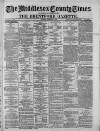 Middlesex County Times Saturday 13 September 1879 Page 1