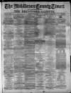 Middlesex County Times Saturday 01 January 1881 Page 1