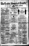 Central Somerset Gazette Saturday 28 May 1887 Page 1