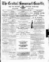 Central Somerset Gazette Saturday 08 June 1889 Page 1
