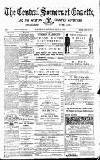 Central Somerset Gazette Saturday 12 July 1890 Page 1