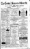 Central Somerset Gazette Saturday 30 May 1891 Page 1