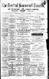 Central Somerset Gazette Saturday 21 July 1894 Page 1