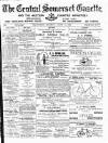 Central Somerset Gazette Saturday 13 August 1898 Page 1