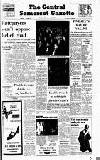 Central Somerset Gazette Friday 17 February 1967 Page 1