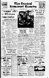 Central Somerset Gazette Friday 03 March 1967 Page 1