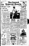 Central Somerset Gazette Friday 21 July 1967 Page 1