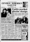 Central Somerset Gazette Thursday 11 February 1988 Page 1