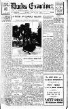 Buckinghamshire Examiner Friday 13 August 1937 Page 1