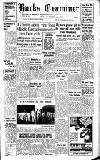 Buckinghamshire Examiner Friday 12 August 1955 Page 1