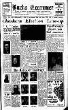 Buckinghamshire Examiner Friday 18 April 1958 Page 1