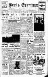 Buckinghamshire Examiner Friday 20 June 1958 Page 1