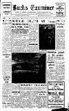 Buckinghamshire Examiner Friday 12 September 1958 Page 1