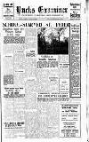 Buckinghamshire Examiner Friday 12 February 1960 Page 1