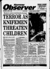 Harrow Observer Thursday 09 April 1992 Page 1