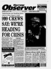Harrow Observer Thursday 15 July 1993 Page 1