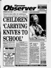 Harrow Observer Thursday 22 July 1993 Page 1