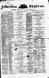 Folkestone Express, Sandgate, Shorncliffe & Hythe Advertiser Saturday 11 April 1868 Page 1
