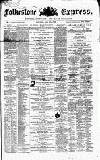 Folkestone Express, Sandgate, Shorncliffe & Hythe Advertiser Saturday 25 April 1868 Page 1
