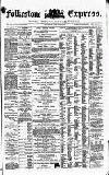 Folkestone Express, Sandgate, Shorncliffe & Hythe Advertiser Saturday 09 April 1870 Page 1