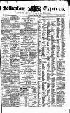 Folkestone Express, Sandgate, Shorncliffe & Hythe Advertiser Saturday 28 May 1870 Page 1