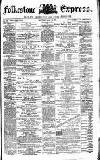 Folkestone Express, Sandgate, Shorncliffe & Hythe Advertiser Saturday 15 April 1871 Page 1