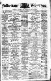 Folkestone Express, Sandgate, Shorncliffe & Hythe Advertiser Saturday 22 April 1871 Page 1