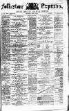 Folkestone Express, Sandgate, Shorncliffe & Hythe Advertiser Saturday 24 June 1871 Page 1