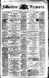 Folkestone Express, Sandgate, Shorncliffe & Hythe Advertiser Saturday 26 August 1871 Page 1