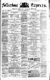 Folkestone Express, Sandgate, Shorncliffe & Hythe Advertiser Saturday 18 November 1871 Page 1