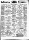 Folkestone Express, Sandgate, Shorncliffe & Hythe Advertiser Saturday 25 November 1871 Page 1