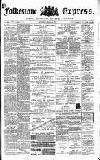 Folkestone Express, Sandgate, Shorncliffe & Hythe Advertiser Saturday 09 March 1872 Page 1