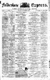 Folkestone Express, Sandgate, Shorncliffe & Hythe Advertiser Saturday 07 September 1872 Page 1