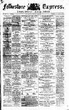Folkestone Express, Sandgate, Shorncliffe & Hythe Advertiser Saturday 15 February 1873 Page 1