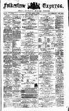 Folkestone Express, Sandgate, Shorncliffe & Hythe Advertiser Saturday 15 March 1873 Page 1