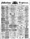 Folkestone Express, Sandgate, Shorncliffe & Hythe Advertiser Saturday 24 January 1874 Page 1