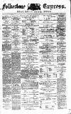 Folkestone Express, Sandgate, Shorncliffe & Hythe Advertiser Saturday 07 March 1874 Page 1