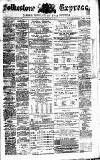 Folkestone Express, Sandgate, Shorncliffe & Hythe Advertiser Saturday 30 January 1875 Page 1